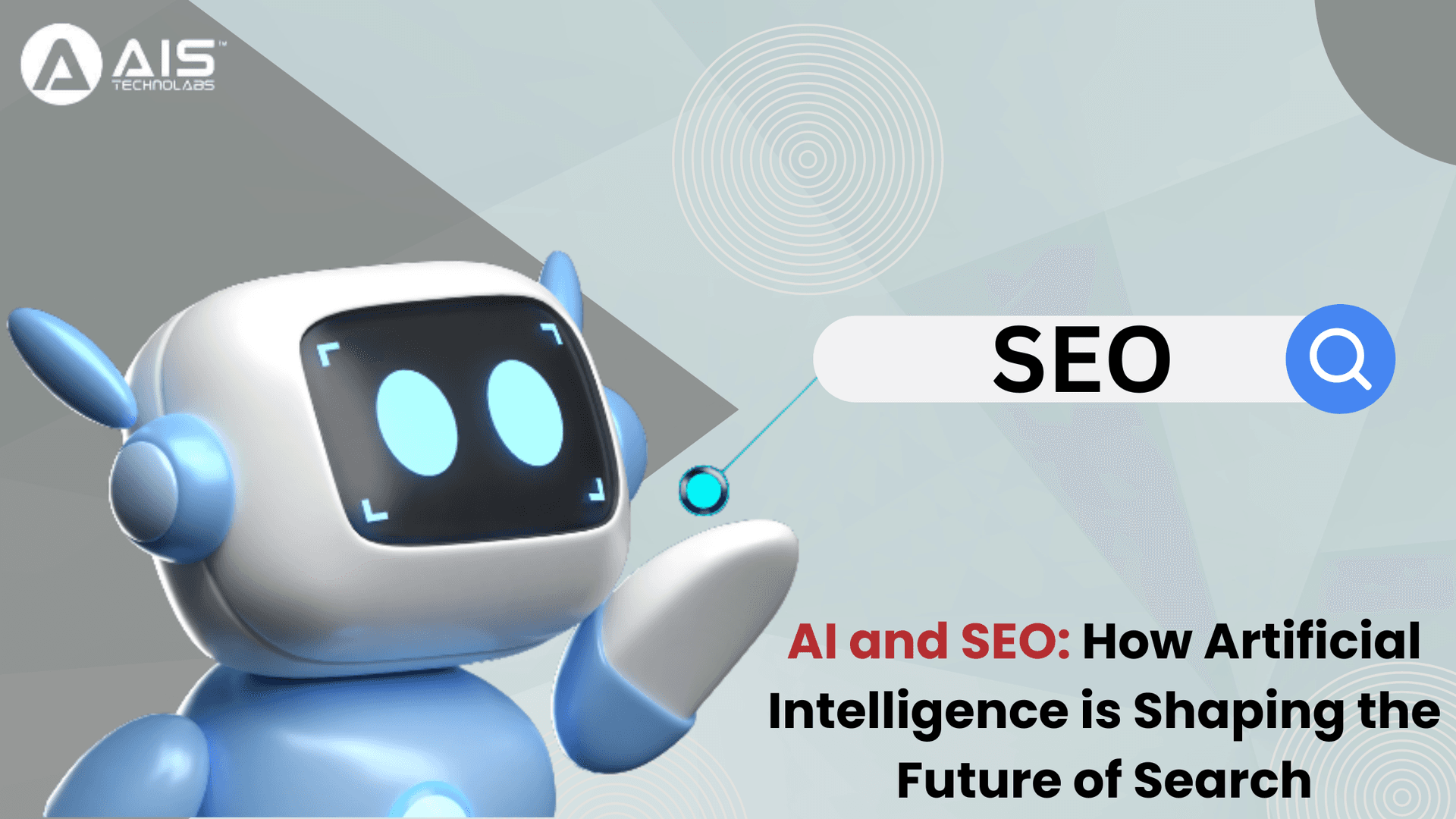 AI and SEO: How Artificial Intelligence is Shaping the Future of Search 