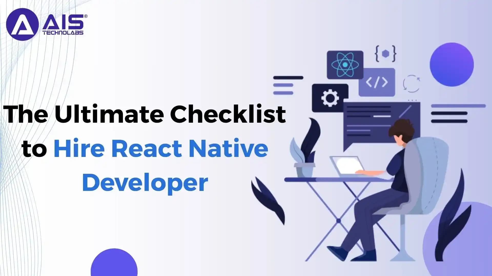 The Ultimate Checklist to Hire React Native Developer