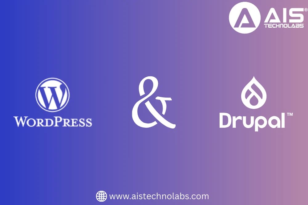 Top Reasons To Choose AIS Technolabs For Drupal & WordPress Development