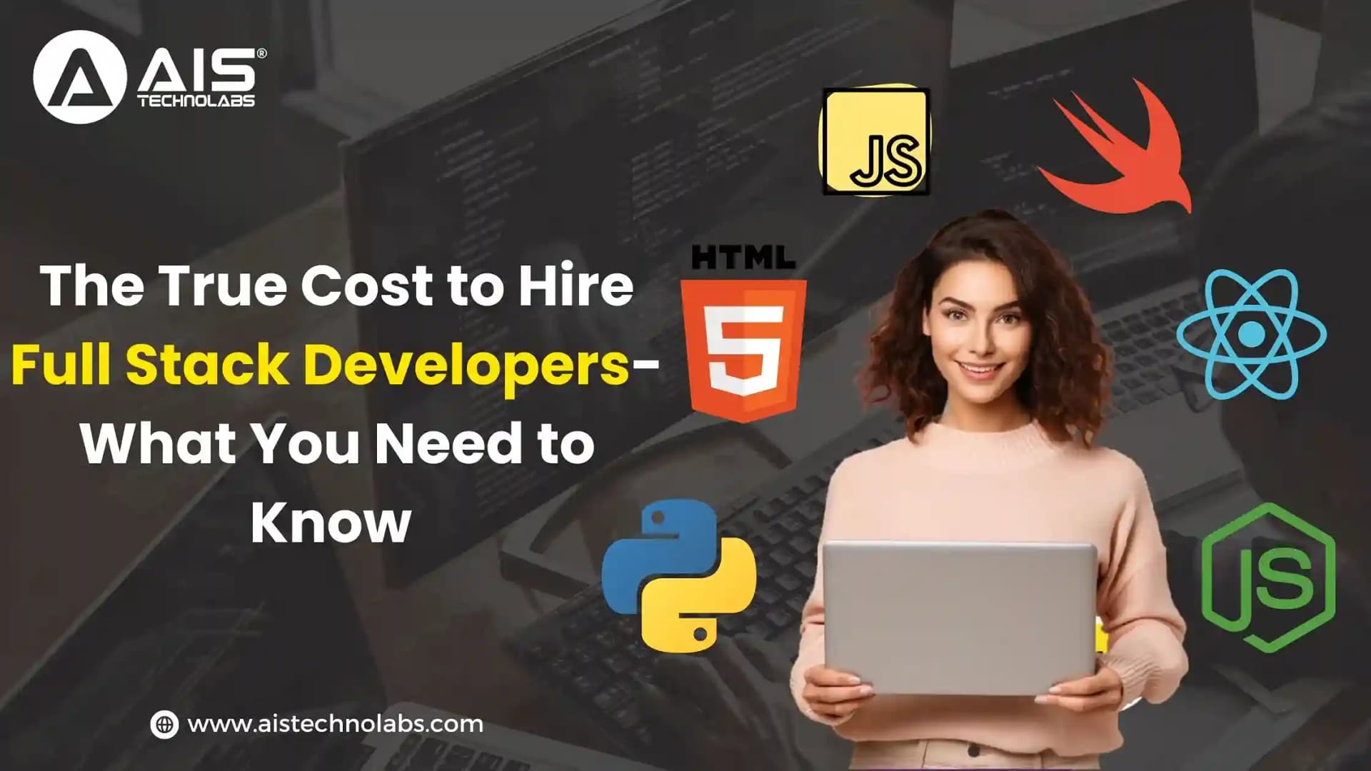 The Real Cost of Hiring Full Stack Developers — Everything You Should Know
