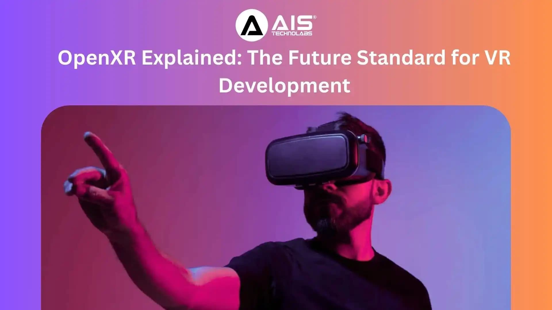 OpenXR Explained: The Future Standard for VR Development