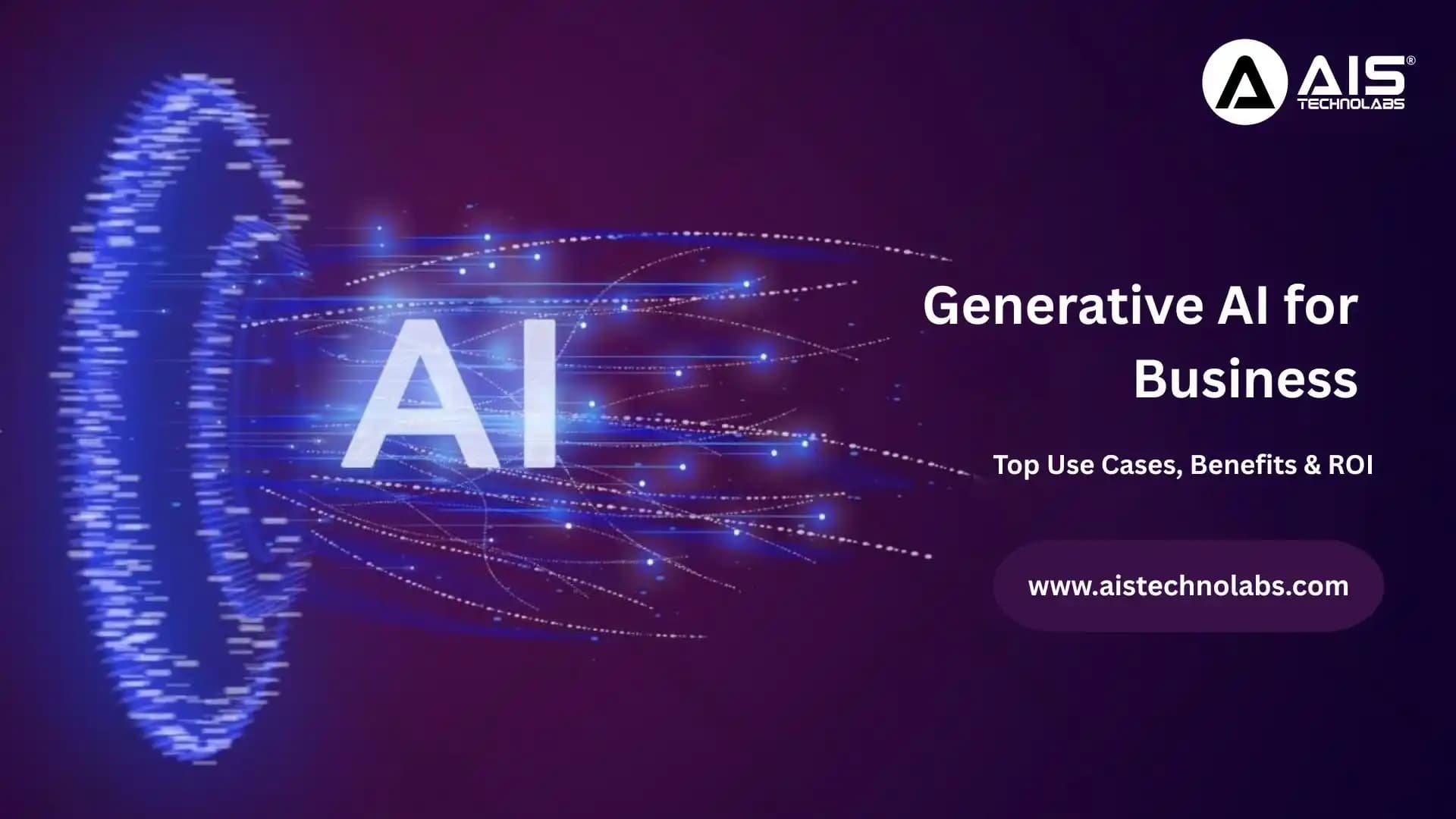 Generative AI for Business: Top Use Cases, Benefits & ROI