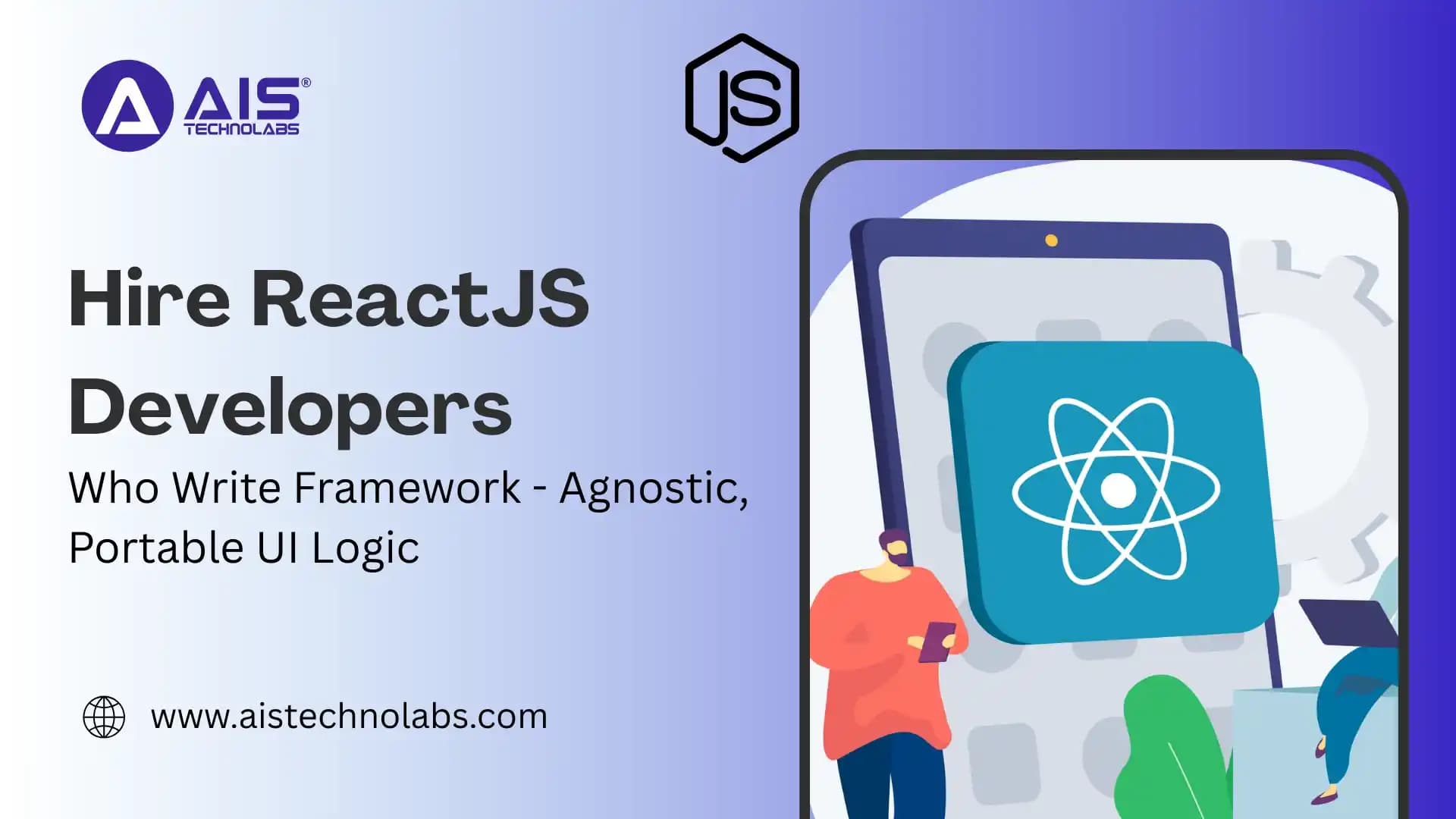 Hire ReactJs Developers Who Write Framework - Agnostic, Portable UI Logic