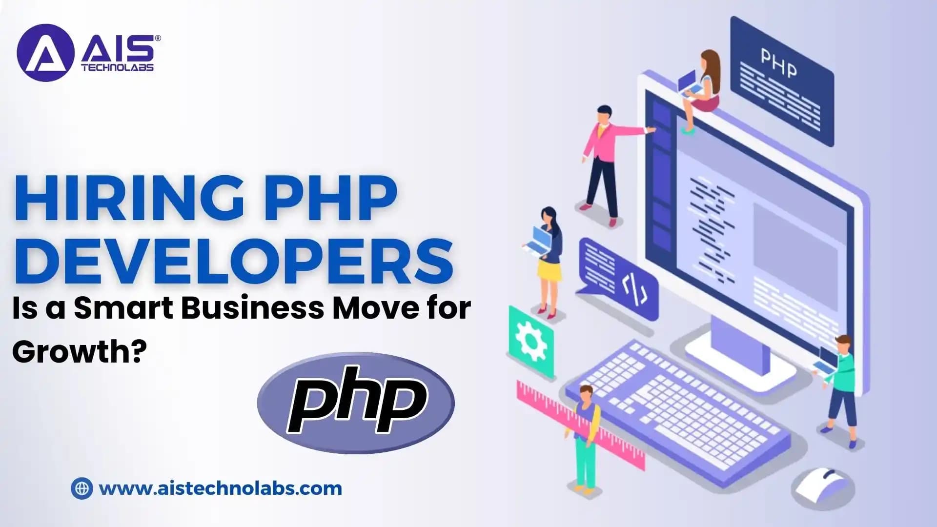 Why Hiring PHP Developers Is a Smart Business Move for Growth?