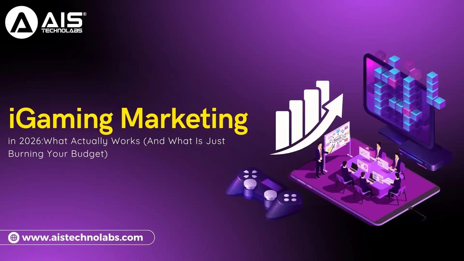 iGaming Marketing in 2026: What Actually Works And What Is Just Burning Your Budget