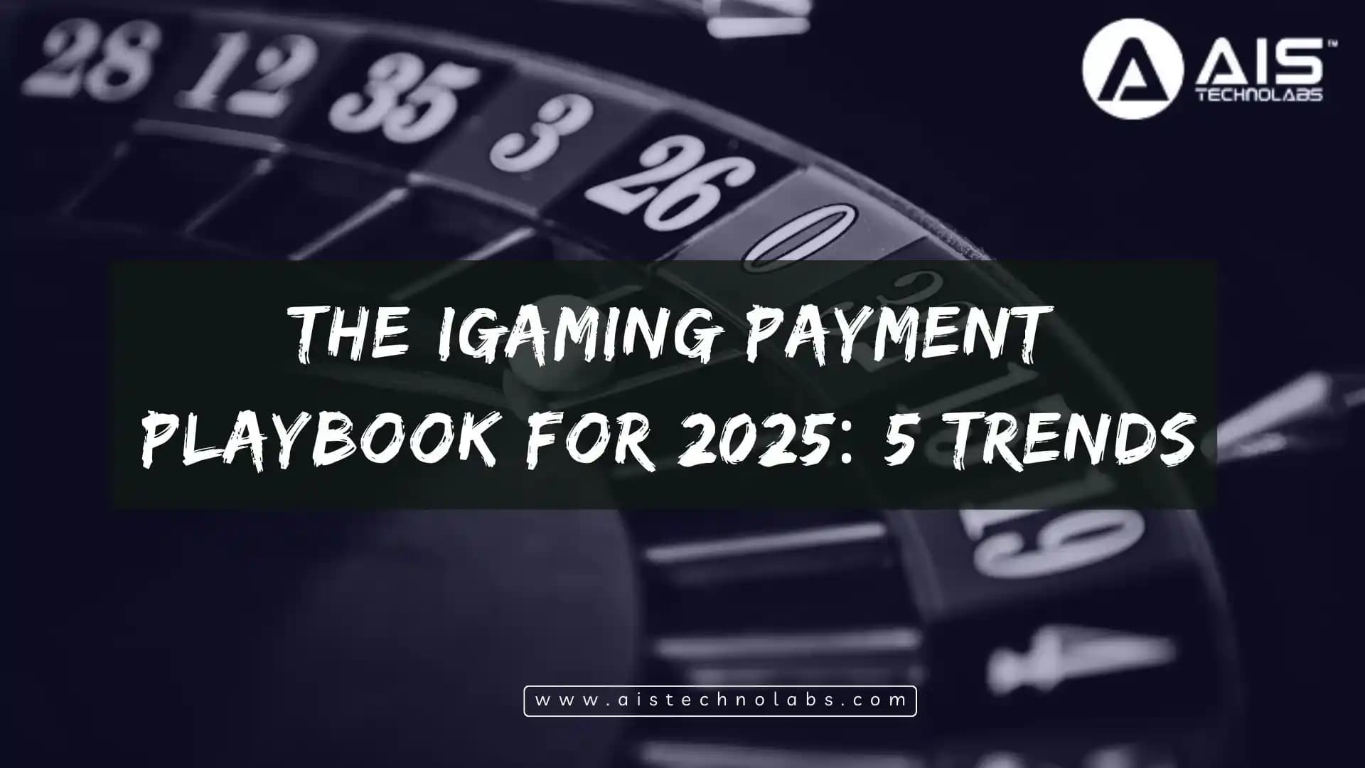 igaming payment playbook for 2025: 5 trends