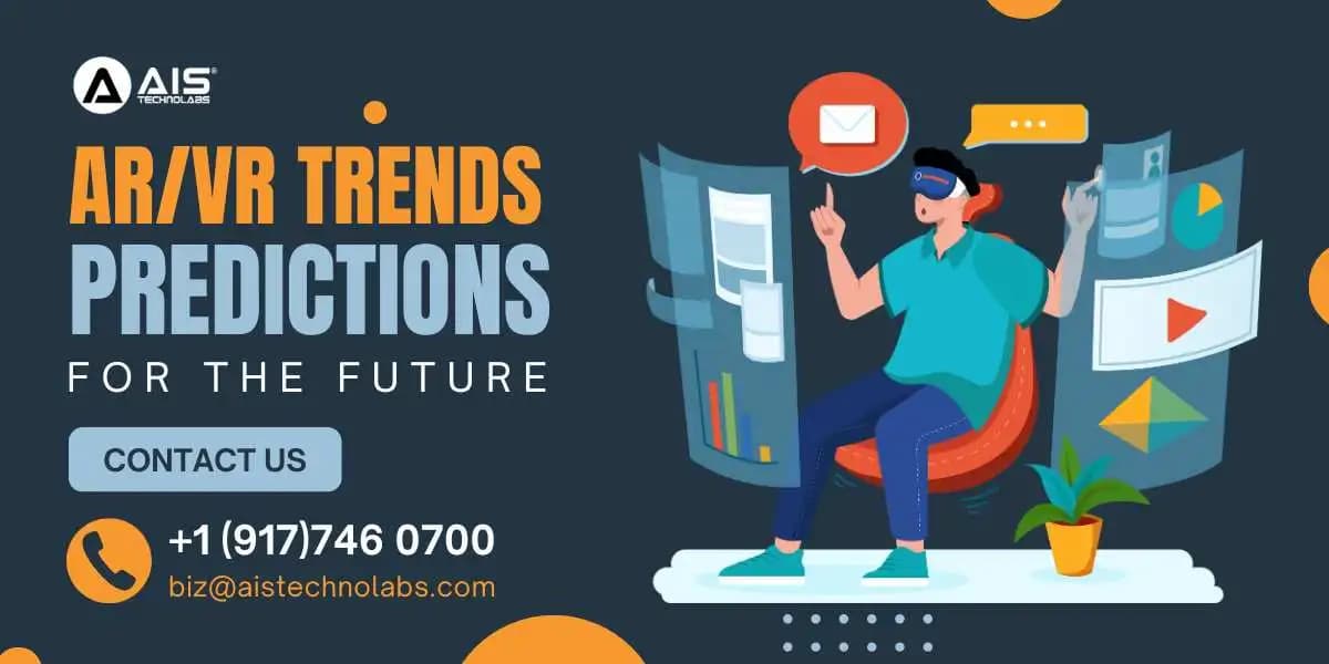 AR/VR Trends and Predictions for the Future