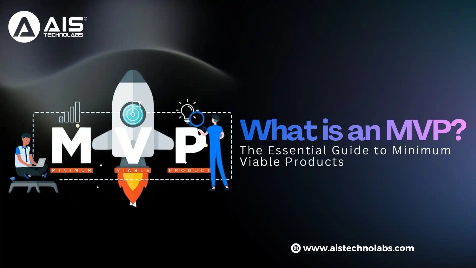 What is an MVP? The Essential Guide to Minimum Viable Products