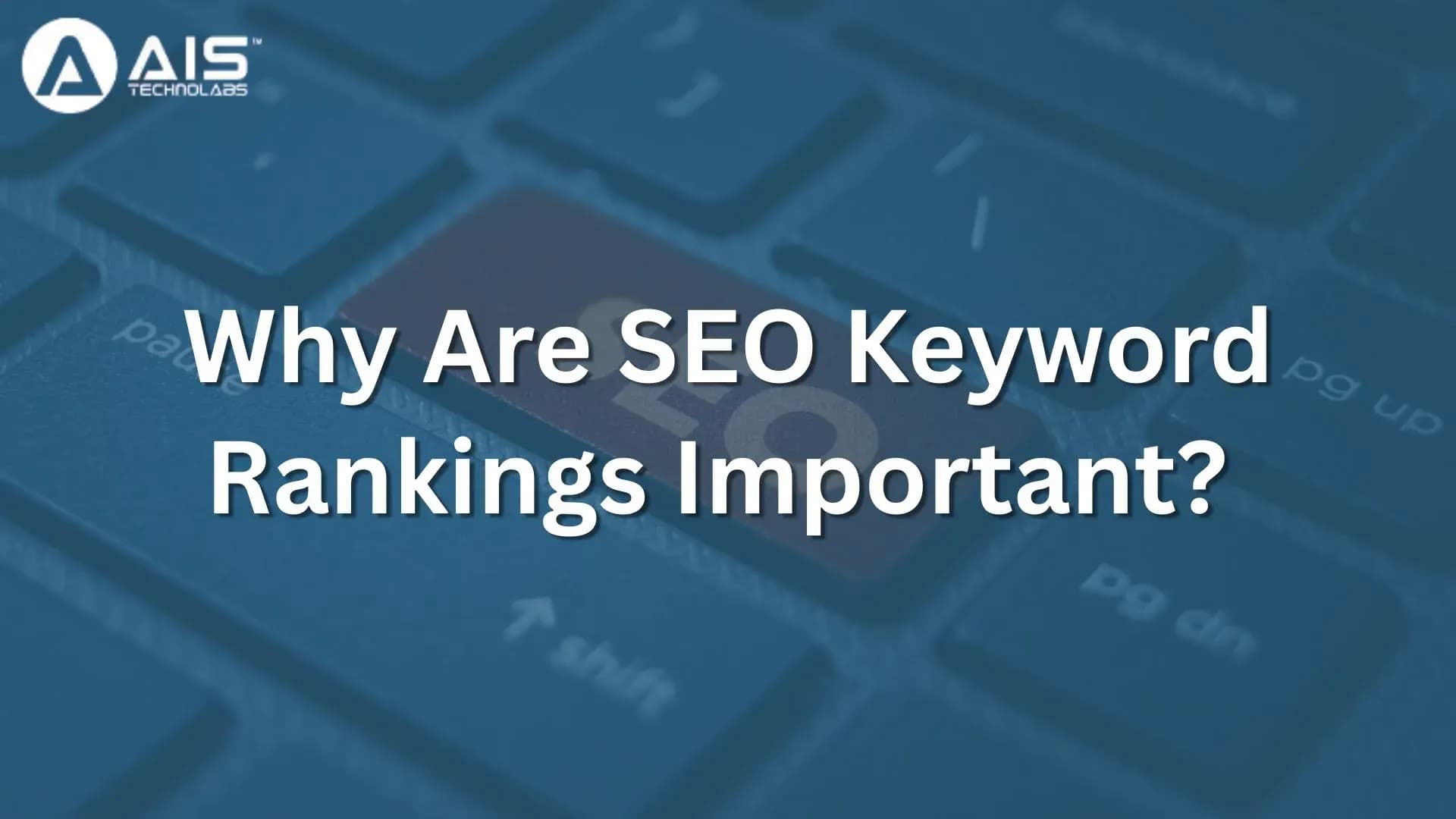 why are seo keyword rankings important