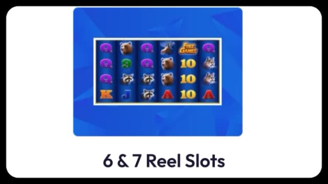 6 & 7 reel slots