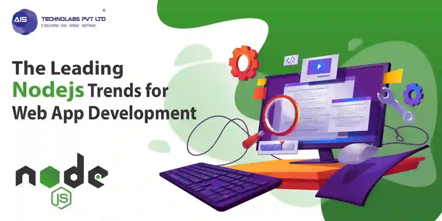 The Leading Nodejs Trends for Web App Development Web App Development