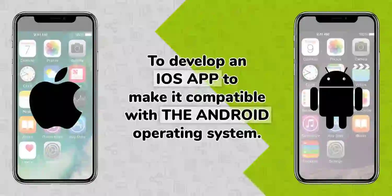develop an ios app compatible with Android develop an ios app compatible with Android