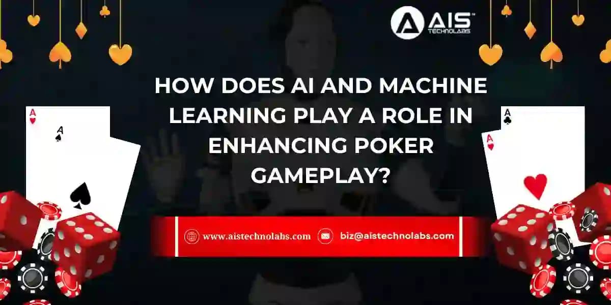 How Does AI and Machine Learning Play a Role in Enhancing Poker Gameplay ai and machine learning play a role in enhancing poker gameplay