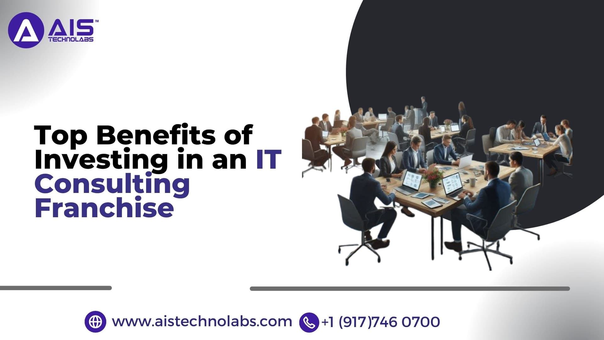 Top Benefits of Investing in an IT Consulting Franchise Investing in an IT Consulting Franchise