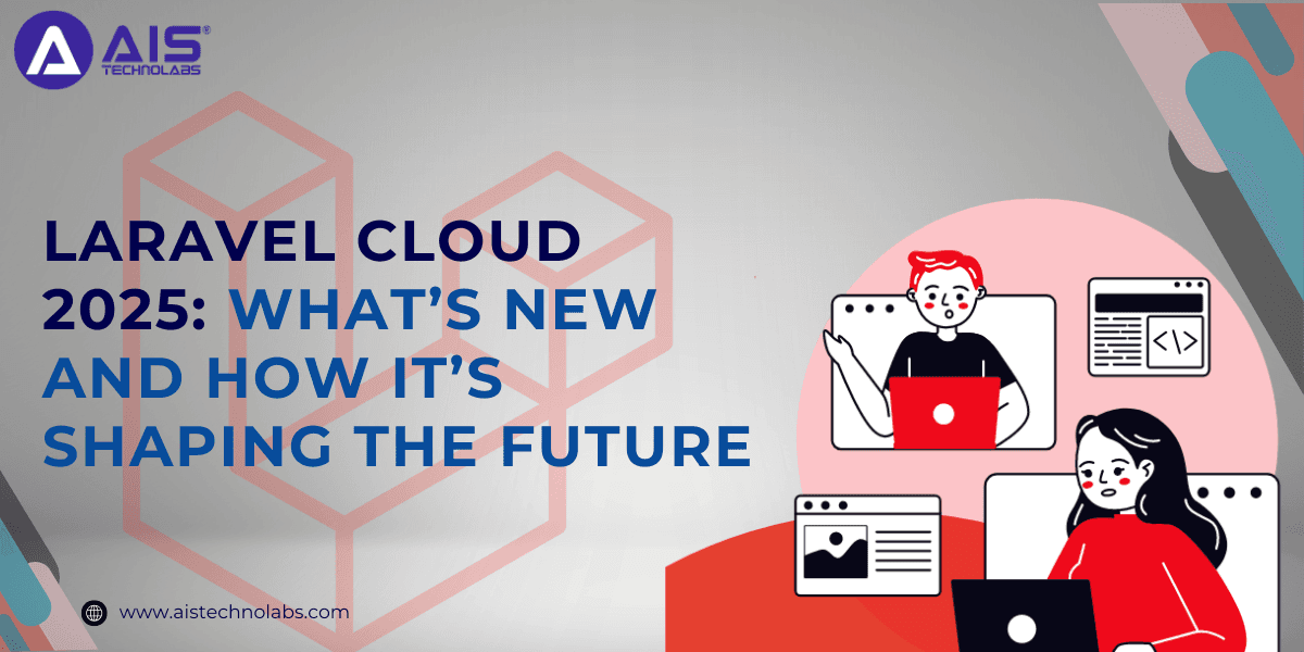 Laravel Cloud 2025: What’s New and How It’s Shaping the Future Laravel Cloud 2025: What’s New and How It’s Shaping the Future
