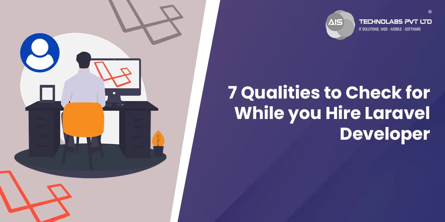 Hiring a Laravel Developer 7 Essential Qualities laravel developer qualities