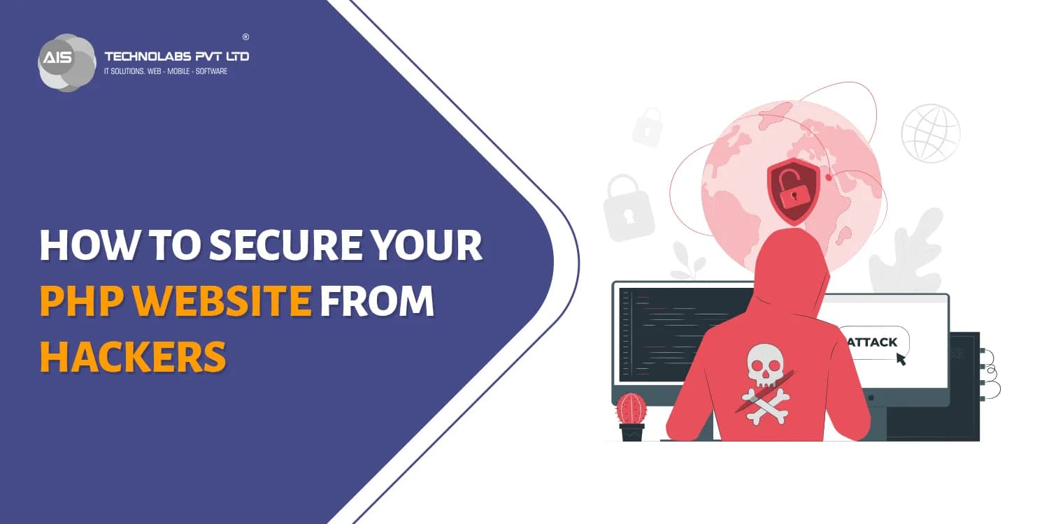 How to Secure Your PHP Website from Hackers? How to Secure Your PHP Website from Hackers?