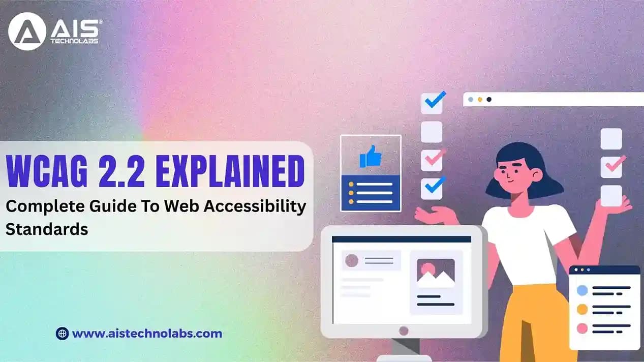WCAG 2.2 Explained: A Complete Guide To Web Accessibility Standards WCAG 2.2 Explained: A Complete Guide To Web Accessibility Standards