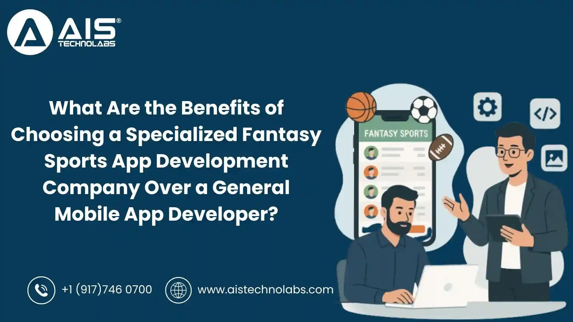 What Are the Benefits of Choosing a Specialized Fantasy Sports App Development Company Over a General Mobile App Developer benefits of choosing a specialized fantasy sports app development company over a general mobile app developer