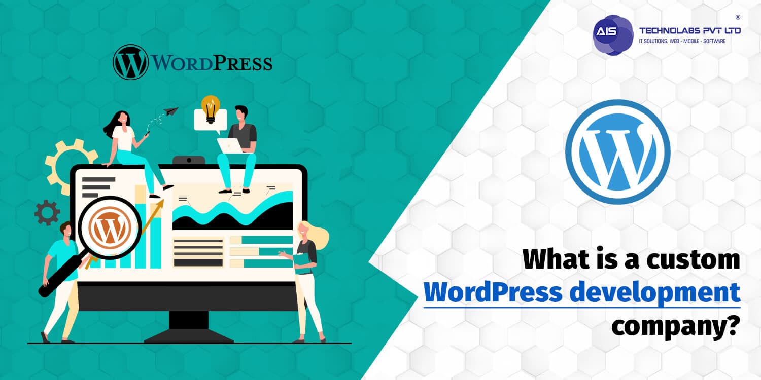 Custom Wordpress Development Company What is a custom wordpress development company