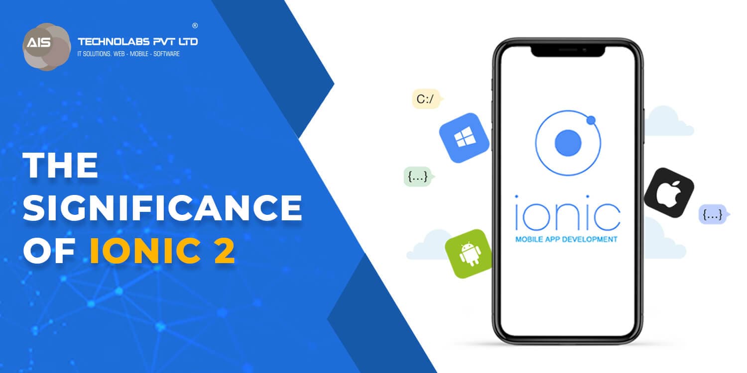 The Significance of Ionic 2 The Significance of Ionic 2