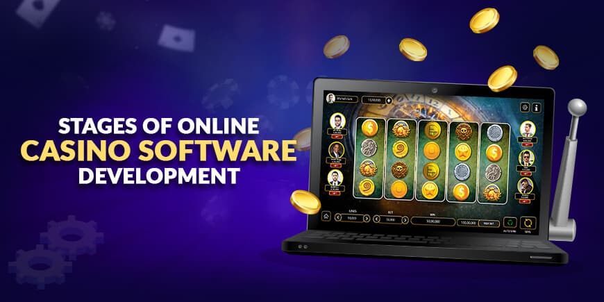 Stages of Online Casino Software Development Stages of Online Casino Software Development