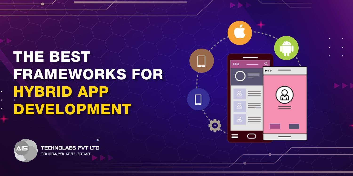 The Best Frameworks For Hybrid App Development The Best Frameworks For Hybrid App Development