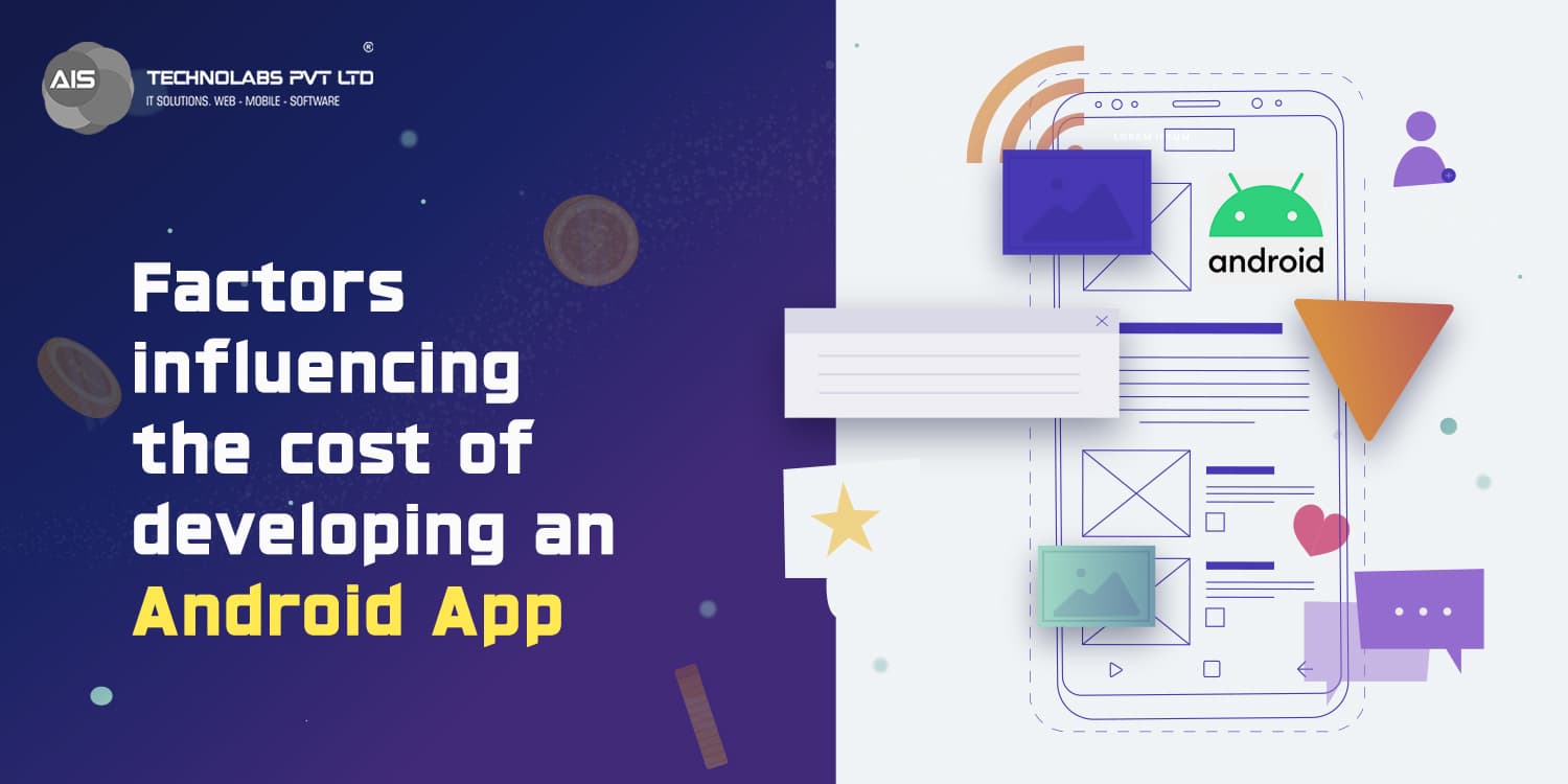 Factors influencing the cost of developing an Android App Factors influencing the cost of developing an android app