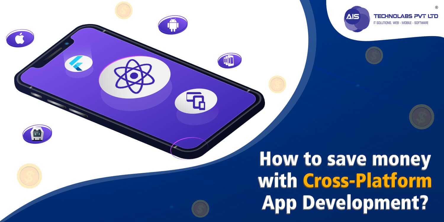 How to save money with Cross-Platform App Development? How to save money with Cross-Platform App Development?