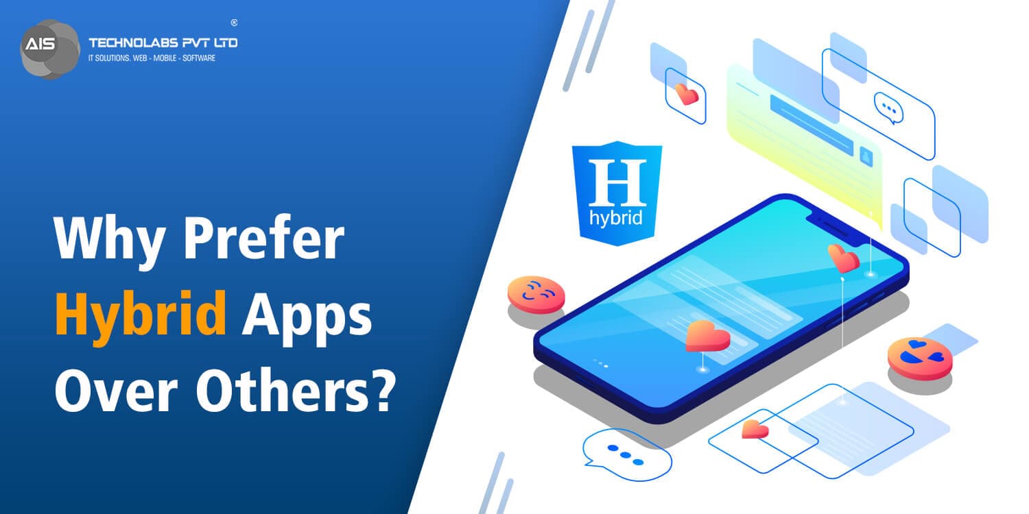 Why Prefer Hybrid Apps Over Others? Why Prefer Hybrid Apps Over Others?