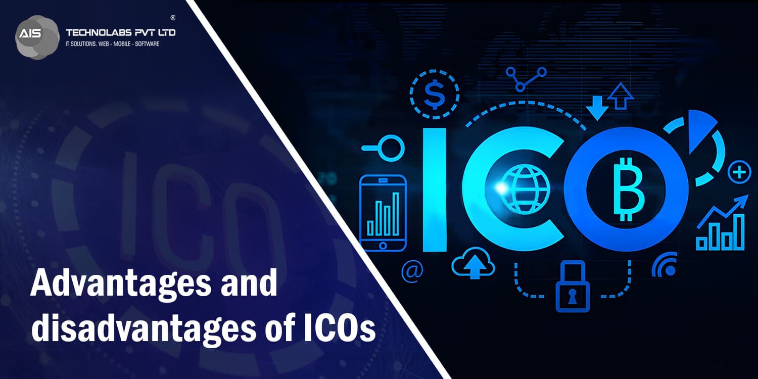 Advantages and disadvantages of ICOs Advantages and disadvantages of ICOs