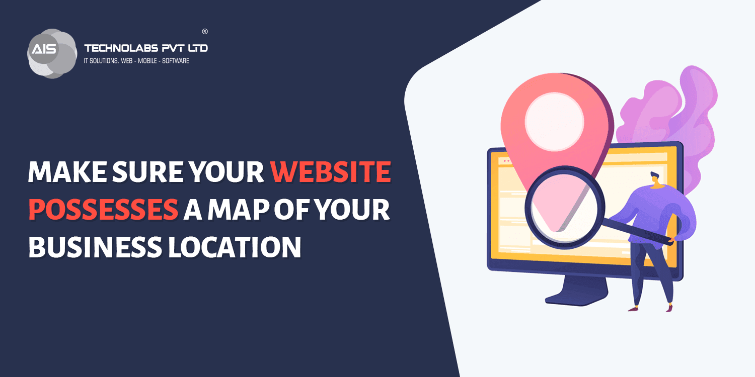 Make sure your website possesses a map of your business location map of your business location