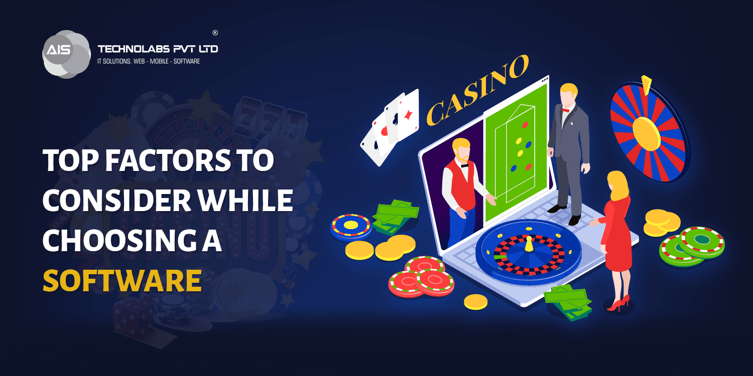 Top Factors to Consider while Choosing a Software Choosing a Software