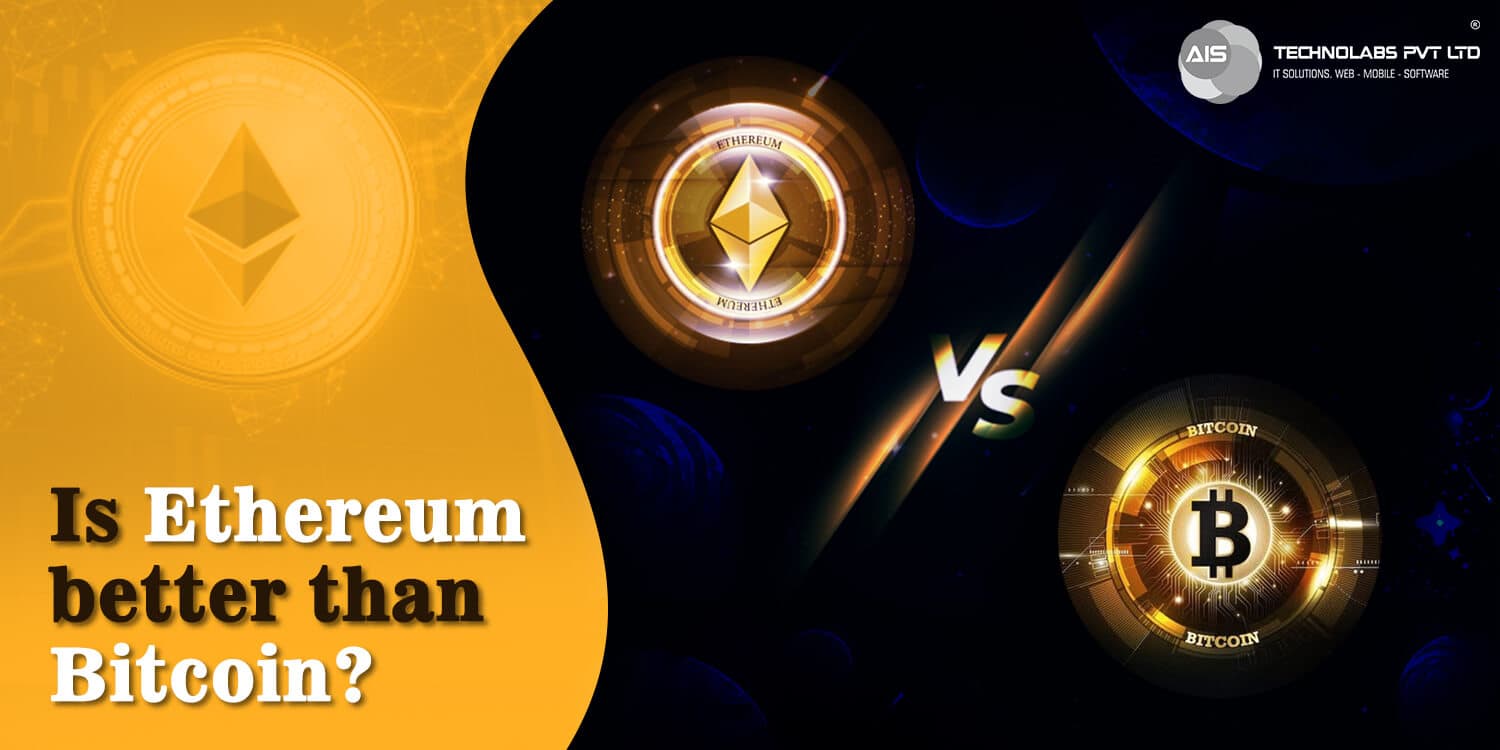 Is Ethereum Better Than Bitcoin? Is Ethereum Better Than Bitcoin?