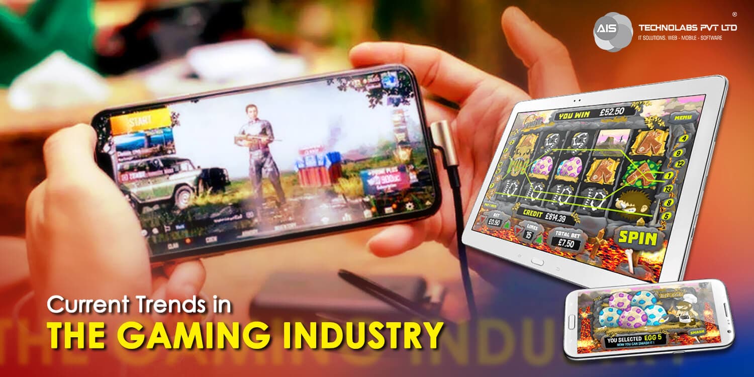Current Trends in the Gaming Industry Current Trends in the Gaming Industry