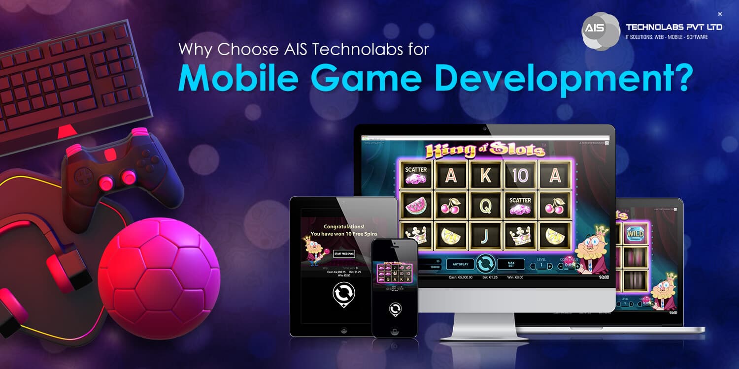 Why Choose AIS Technolabs for Mobile Game Development? Why Choose AIS Technolabs for Mobile Game Development?