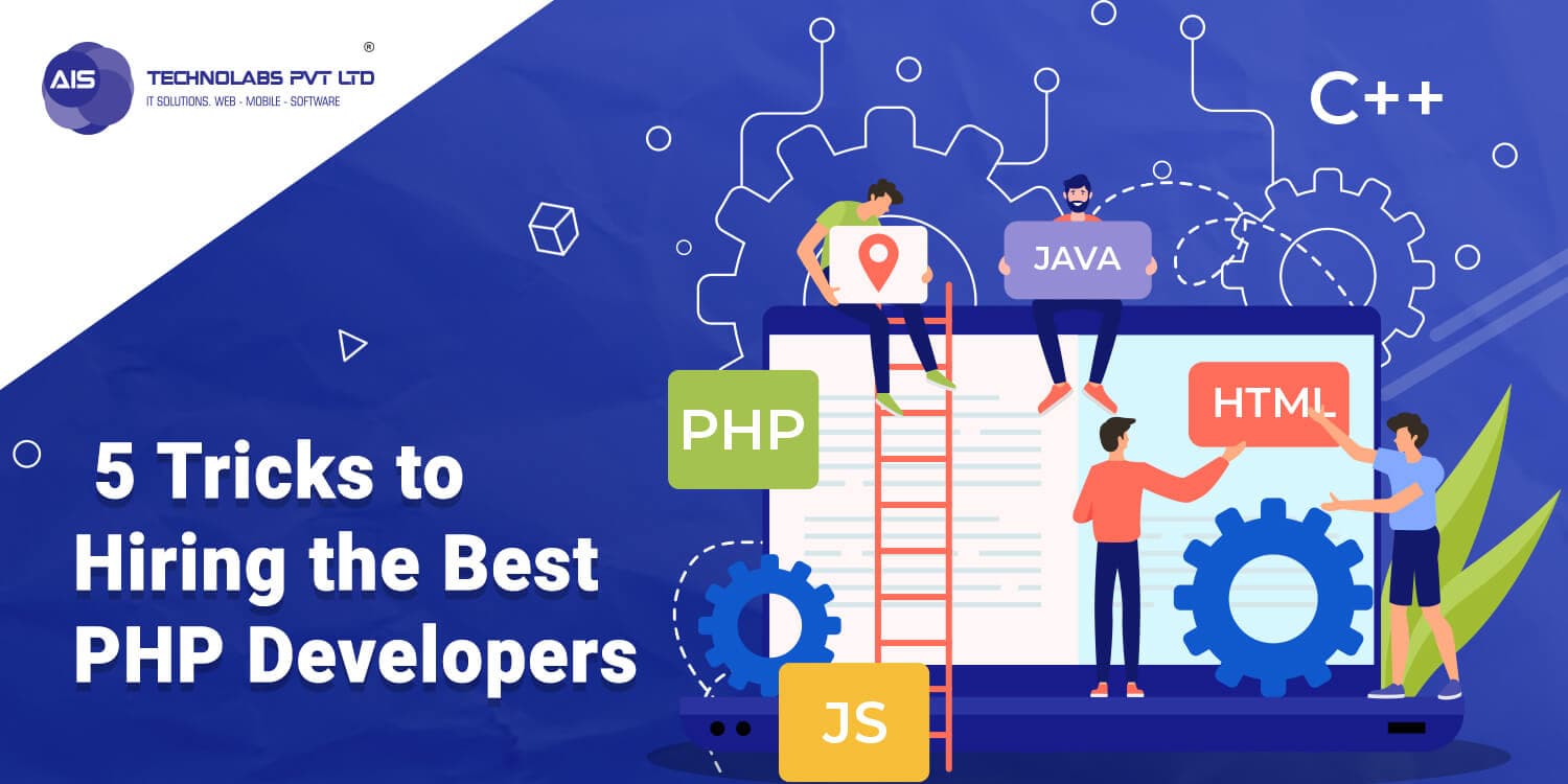 5 Tricks to Hiring the Best PHP Developers 5 Tricks to Hiring the Best PHP Developers
