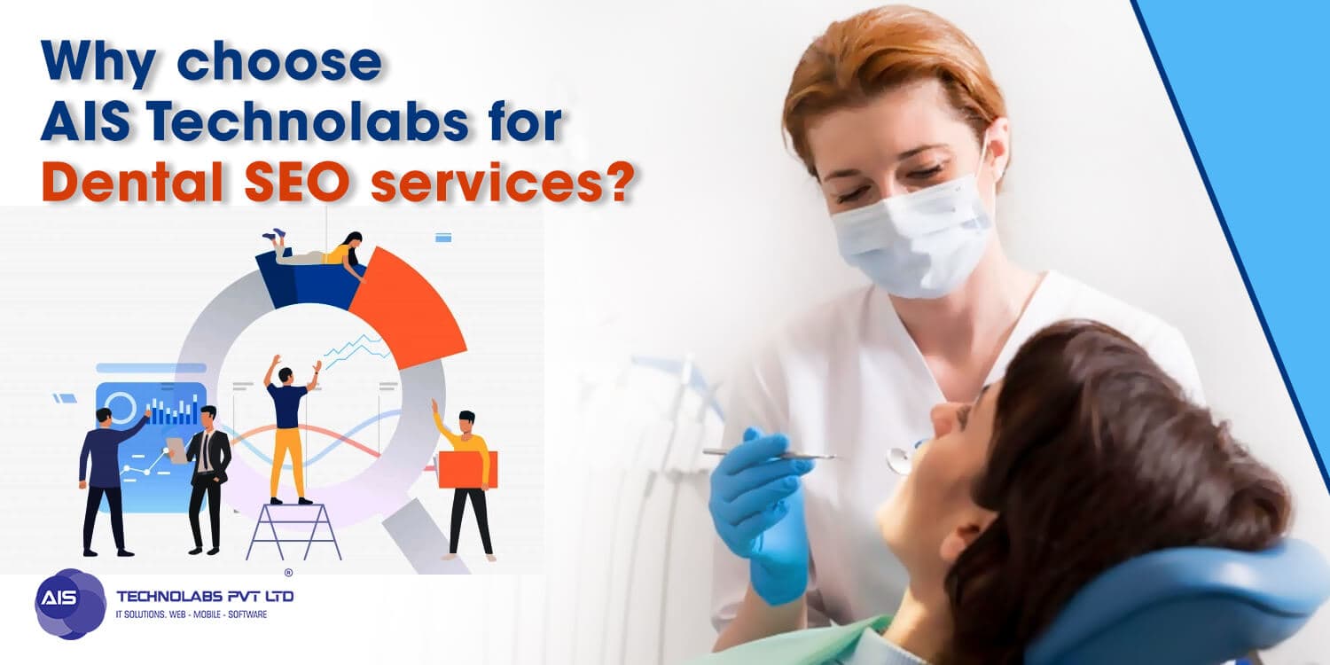 Why Choose AIS Technolabs for Dental SEO Services? Why Choose AIS Technolabs for Dental SEO Services?