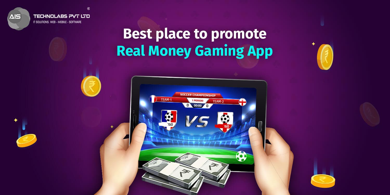 Best place to promote Real Money Gaming App Best place to promote Real Money Gaming App