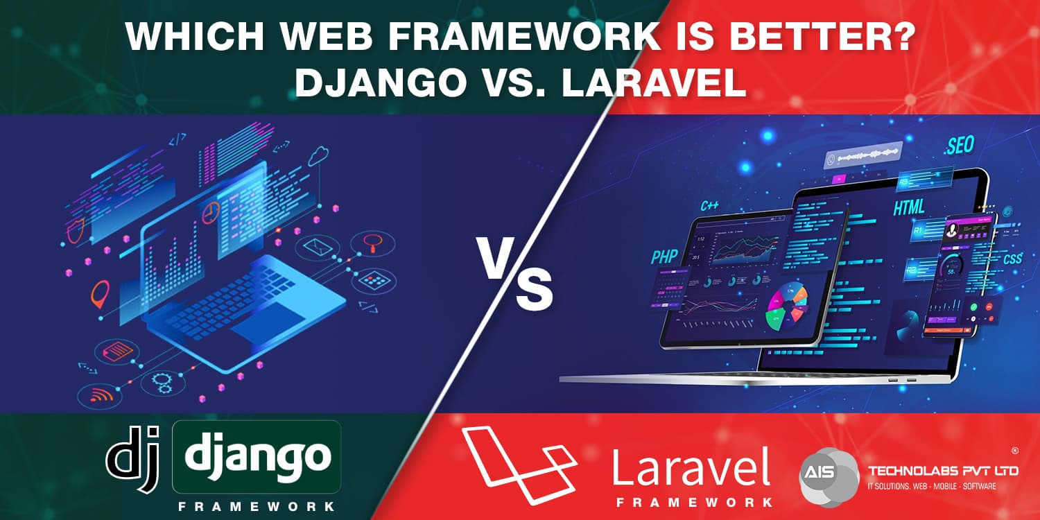 Which Web Framework Is Better? Django Vs. Laravel django vs. laravel which is better