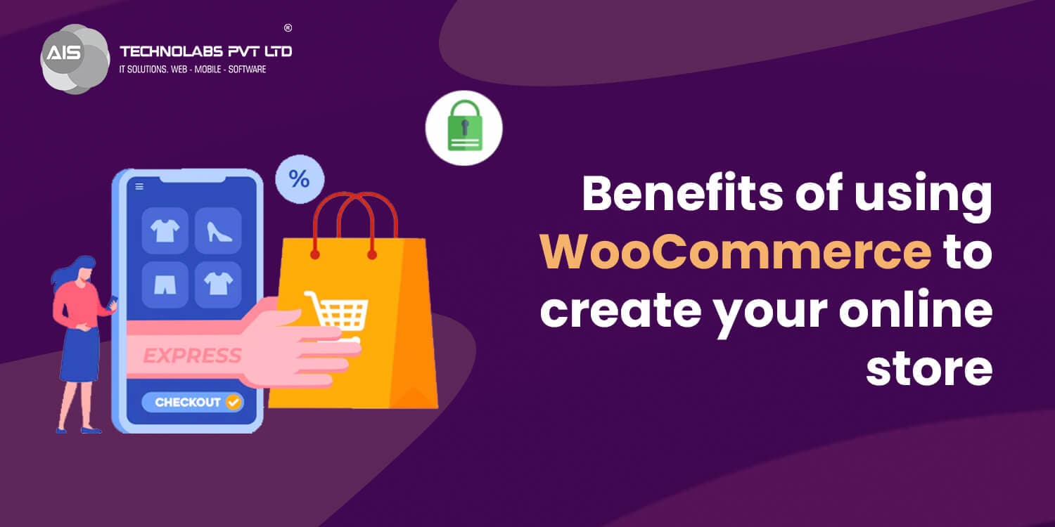 Benefits of Using Woocommerce to Create Your Online Store benefits of using woocommerce to create your online store