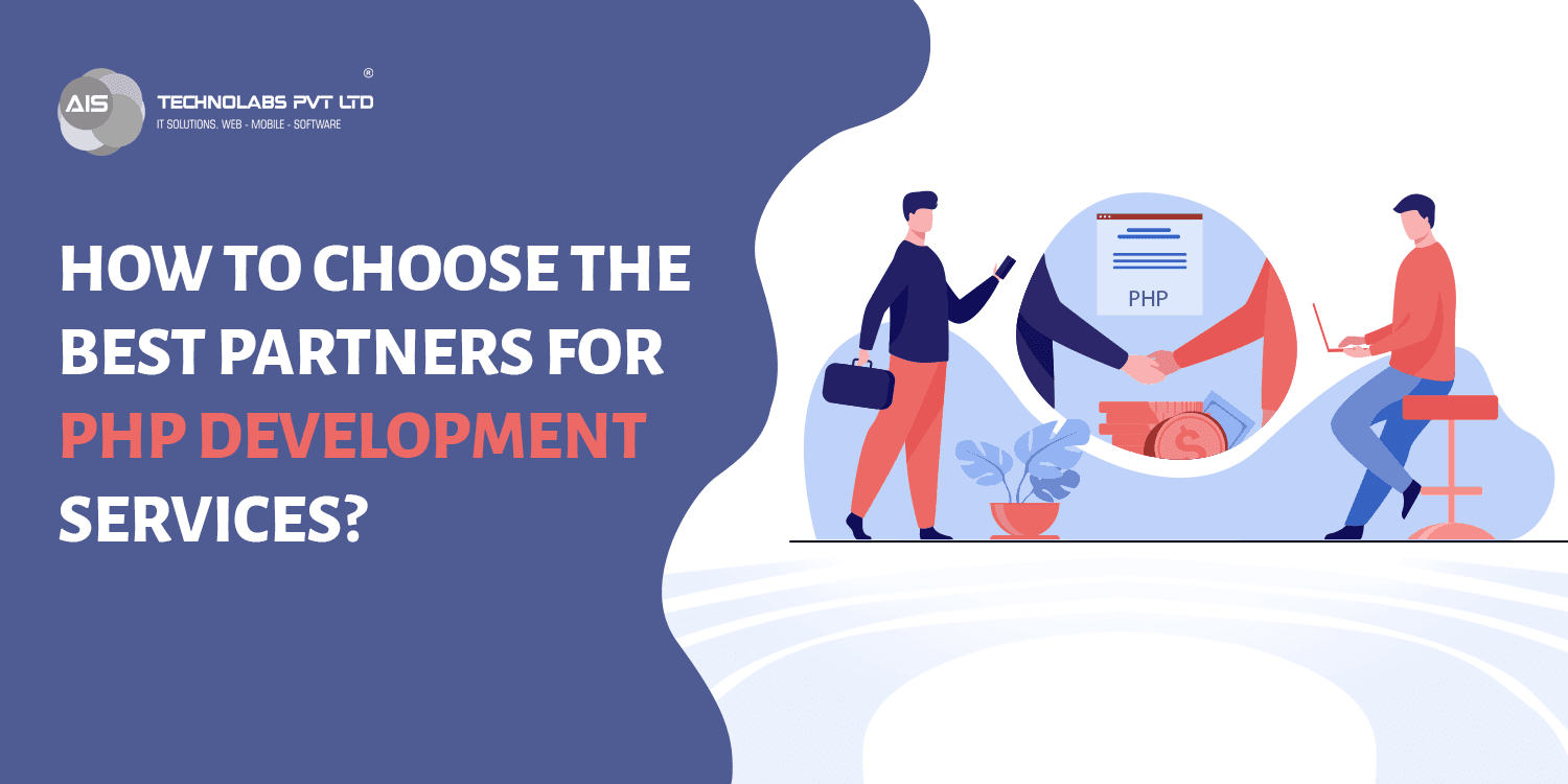 How to Choose the Best Partners for PHP Development Services? How to Choose the Best Partners for PHP Development Services?