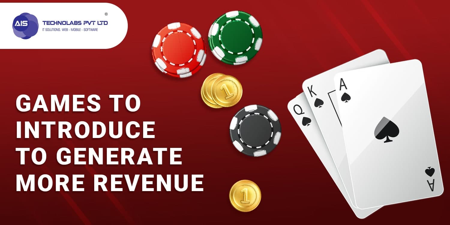 Games to introduce to generate more revenue Games to introduce to generate more revenue