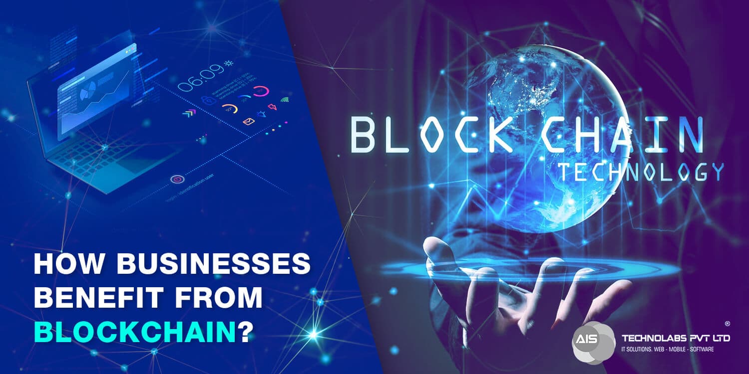 How Businesses Benefit From Blockchain? How Businesses Benefit From Blockchain?