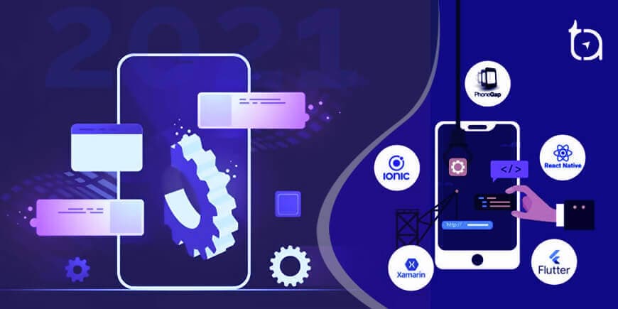 Top Cross-platform App Development Tools Since 2021 Top Cross-platform App Development Tools Since 2021