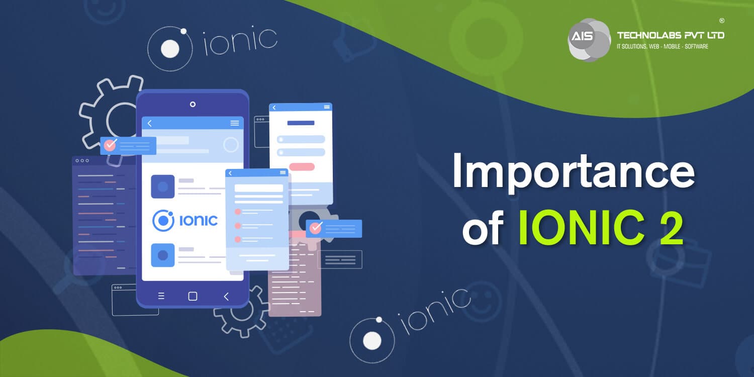 Importance of Ionic 2 Importance of Ionic 2