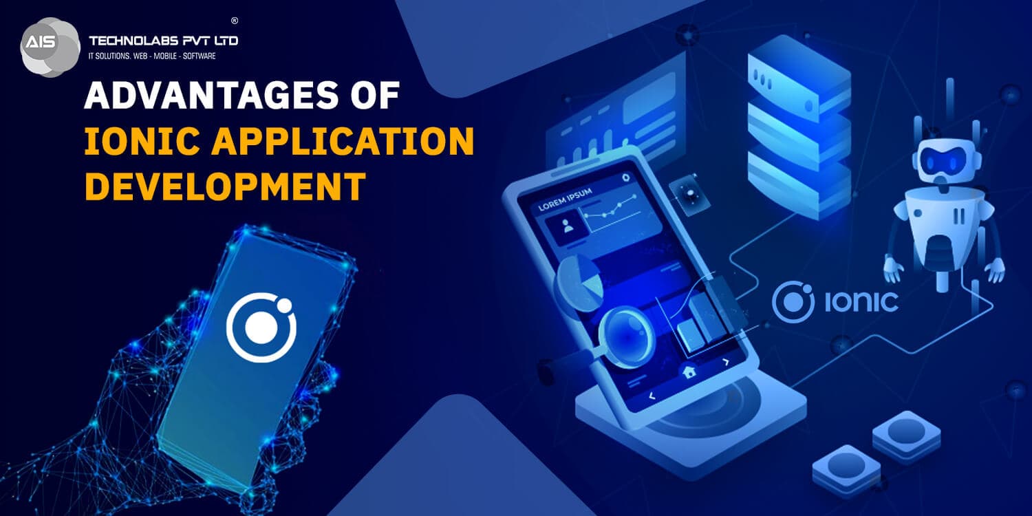 Advantages Of Ionic Application Development
Ionic Application Development
