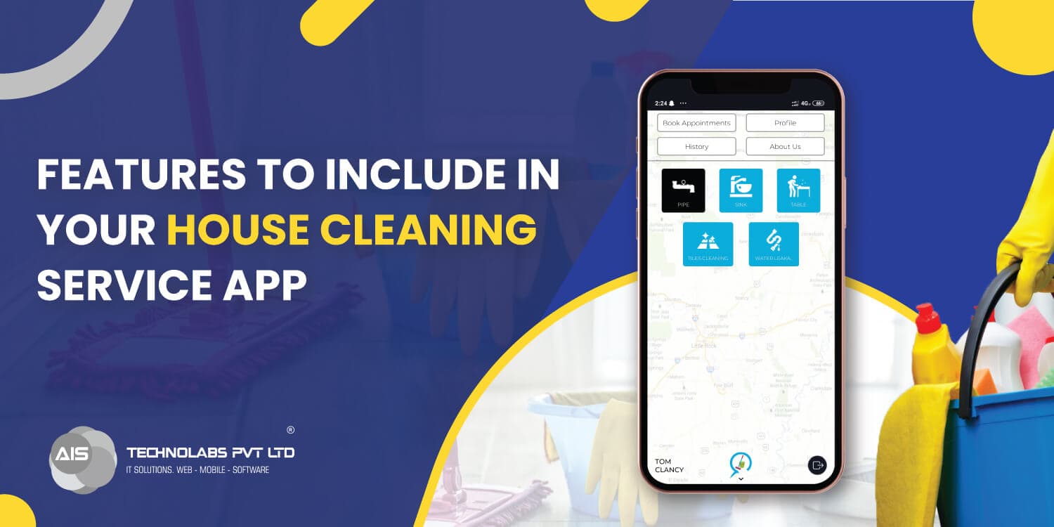 Features To Include In Your House Cleaning Service App House Cleaning Service App