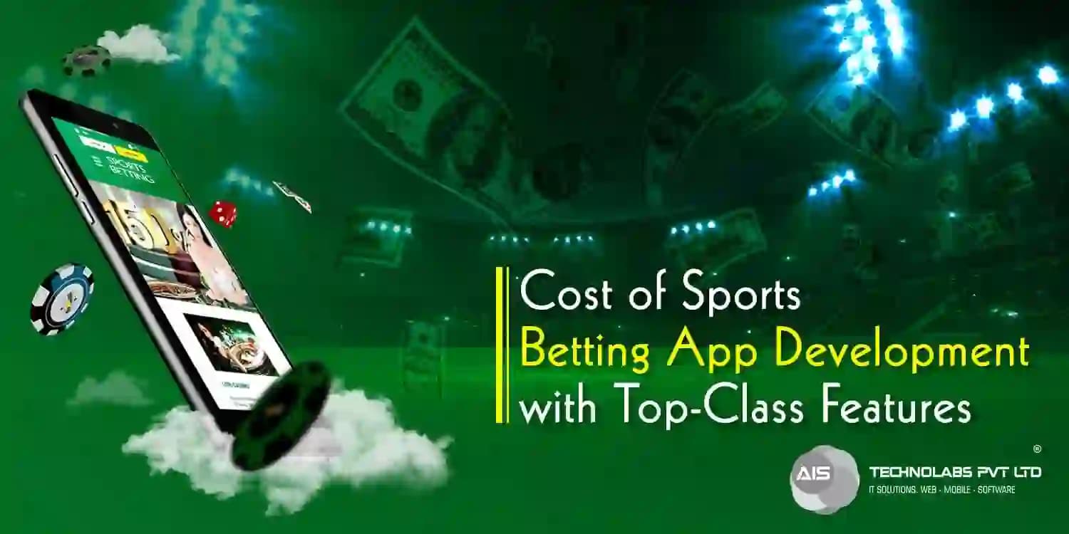 Cost of Sports Betting App Development with Top-Class Features cost of sports betting app development with top-class features