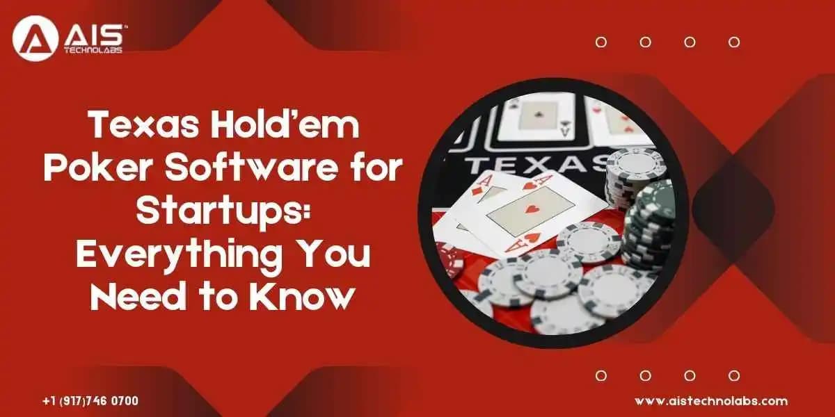 Texas Hold’em Poker Software for Startups texas hold’em poker software for startups